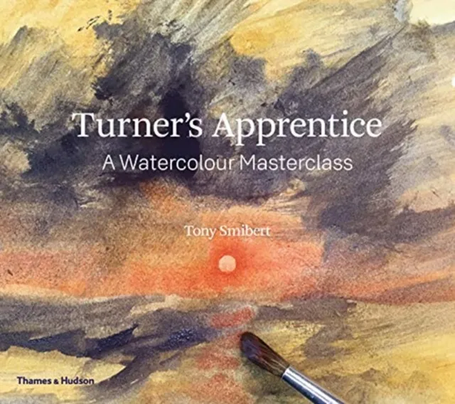 Thames & Hudson Ltd Turner'S Apprentice : A Watercolour Masterclass