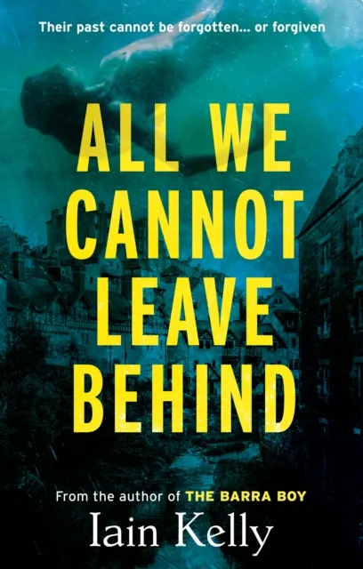 The Book Guild Ltd All We Cannot Leave Behind