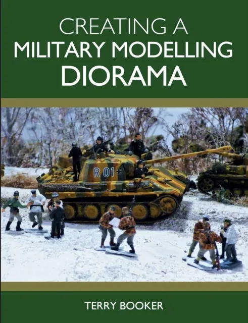 The Crowood Press Ltd Creating A Military Modelling Diorama