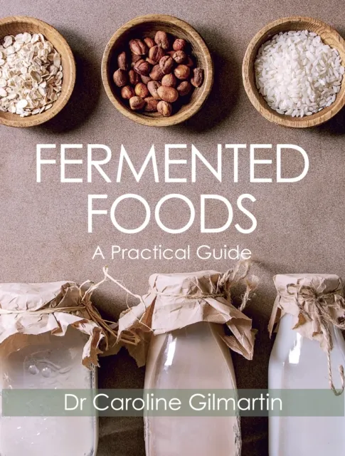 The Crowood Press Ltd Fermented Foods : A Practical Guide