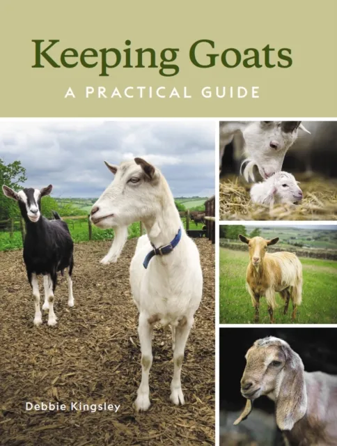 The Crowood Press Ltd Keeping Goats : A Practical Guide