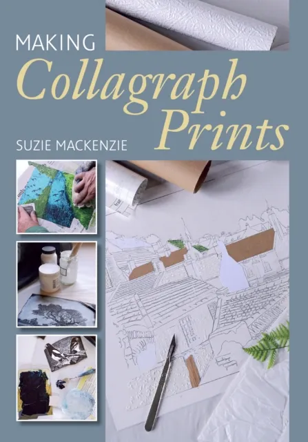 The Crowood Press Ltd Making Collagraph Prints
