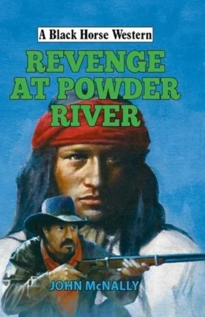 The Crowood Press Ltd Revenge At Powder River