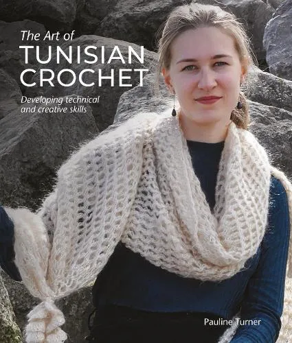 The Crowood Press Ltd The Art Of Tunisian Crochet : Developing Technical And Creative Skills