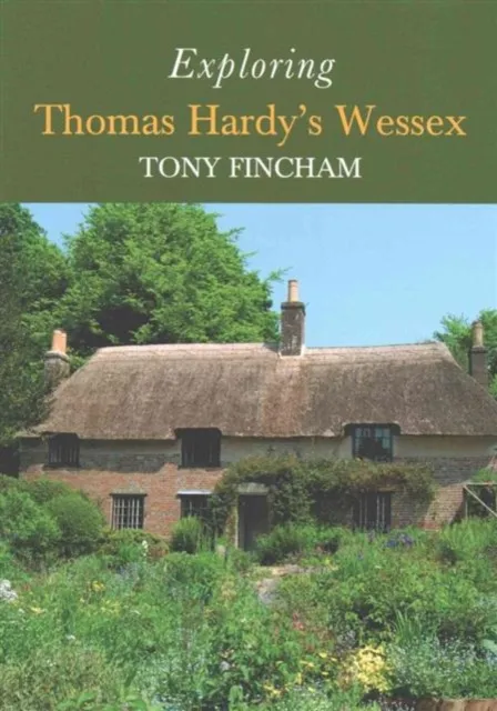 The Dovecote Press Exploring Thomas Hardy'S Wessex