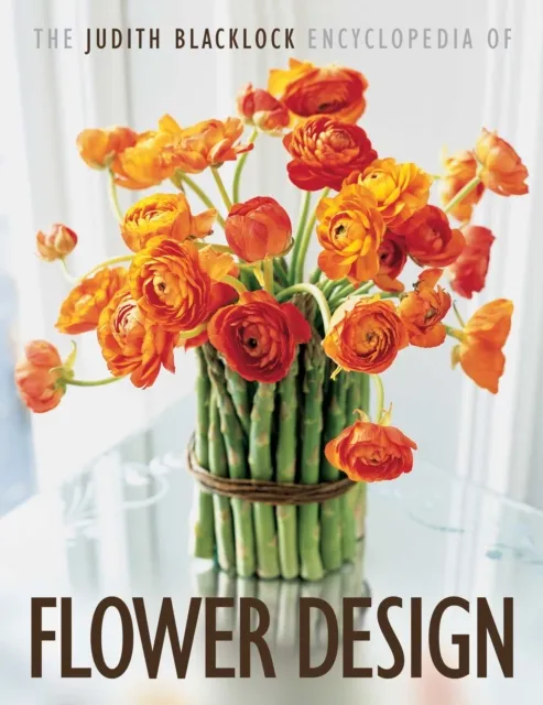 The Flower Press Ltd The Judith Blacklock Encyclopedia Of Flower Design