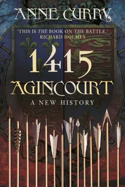 The History Press Ltd 1415 Agincourt : A History
