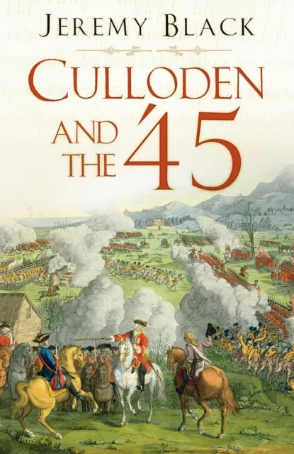The History Press Ltd Culloden And The '45
