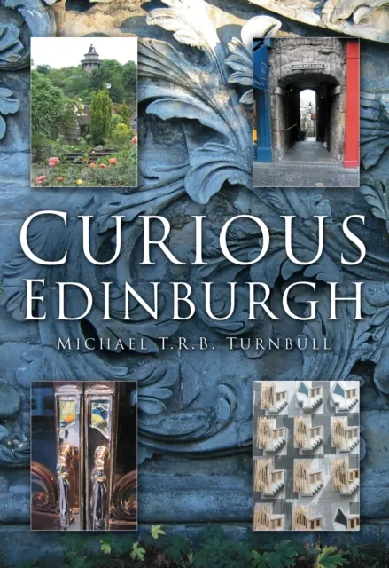 The History Press Ltd Curious Edinburgh