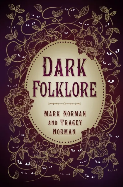 The History Press Ltd Dark Folklore