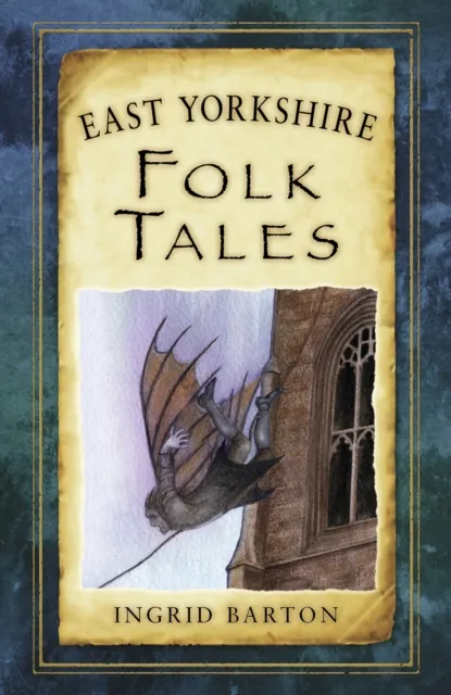 The History Press Ltd East Yorkshire Folk Tales