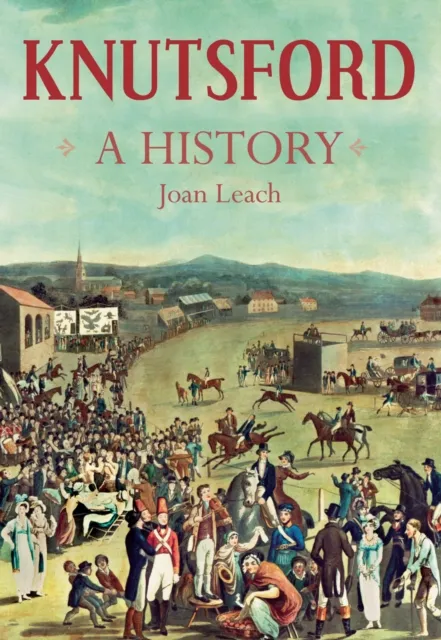 The History Press Ltd Knutsford : A History