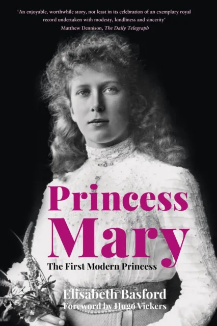 The History Press Ltd Princess Mary : The First Modern Princess