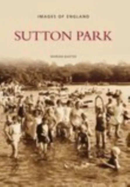 The History Press Ltd Sutton Park