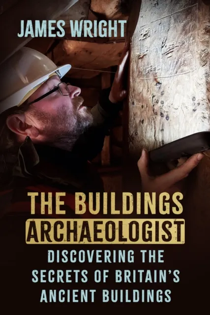 James Wright The Buildings Archaeologist