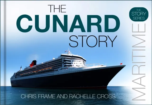 The History Press Ltd The Cunard Story