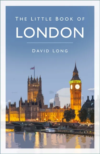 The History Press Ltd The Little Book Of London