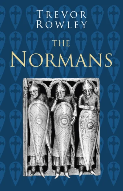 The History Press Ltd The Normans: Classic Histories Series