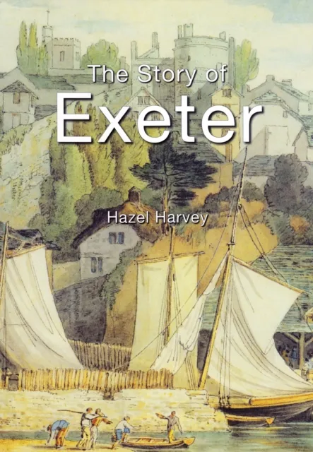 The History Press Ltd The Story Of Exeter