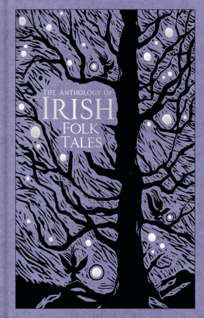The History Press Anthology Of Irish Folk Tales