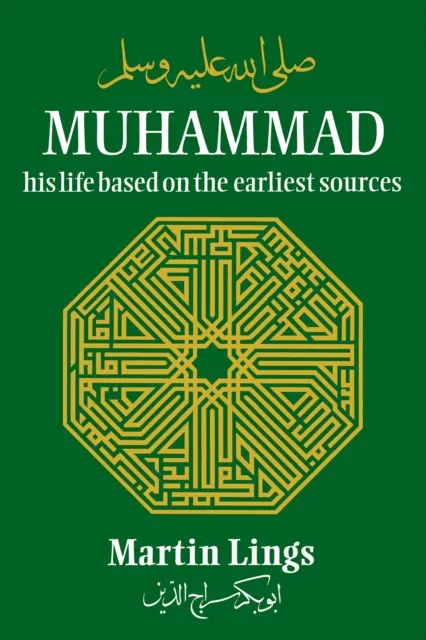 The Islamic Texts Society Muhammad: His Life Based On The Earliest Sources