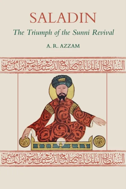 The Islamic Texts Society Saladin : The Triumph Of The Sunni Revival