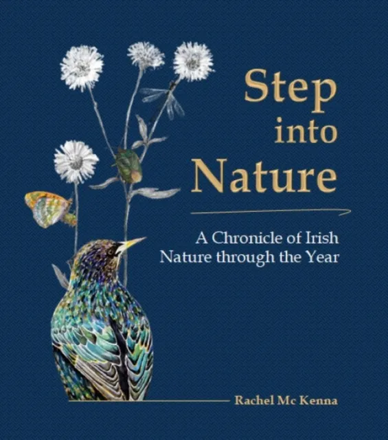The Mercier Press Step Into Nature : A Chronicle Of Irish Nature Through The Year