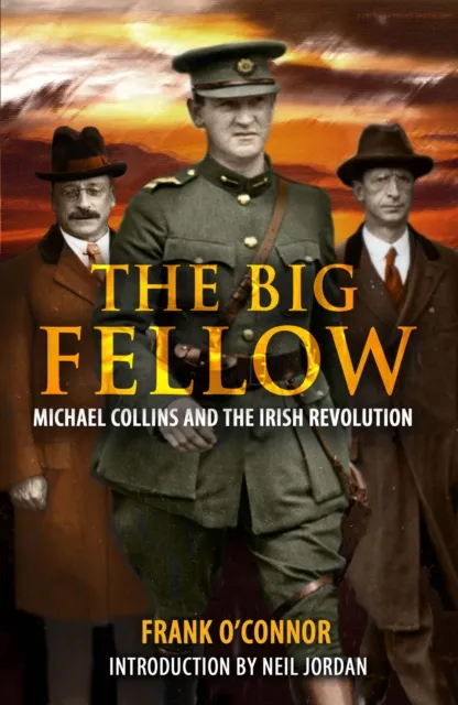 The Mercier Press The Big Fellow: : Michael Collins And The Irish Revolution