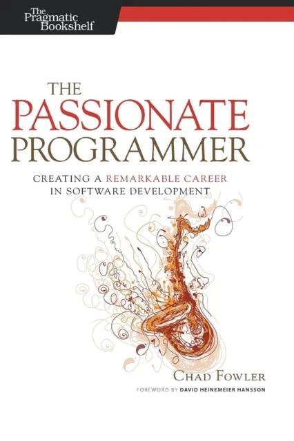 The Pragmatic Programmers The Passionate Programmer