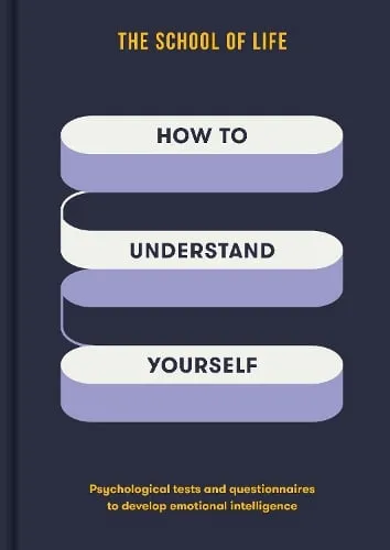 The School of Life How to Understand Yourself