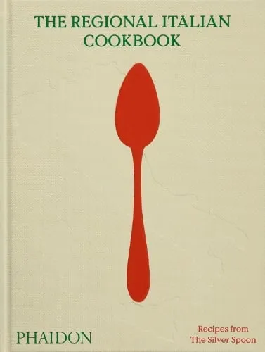 The Silver Spoon Kitchen The Regional Italian Cookbook