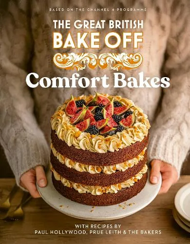 The The Bake Off Team The Great British Bake Off: Comfort Bakes