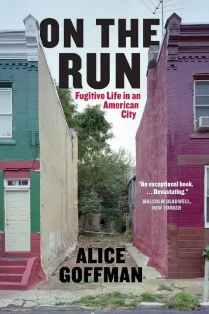 The University of Chicago Press On The Run : Fugitive Life In An American City