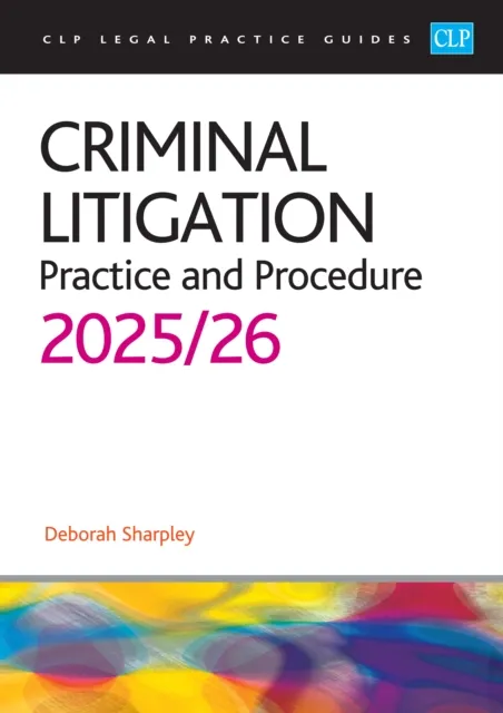 The University of Law Publishing Limited Criminal Litigation: 2025/26 : Legal Practice Course Guides (Lpc)