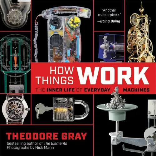Theodore Gray How Things Work