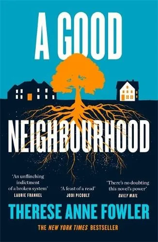 Therese Anne Fowler A Good Neighbourhood