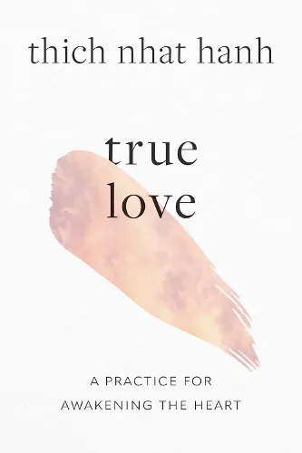 Thich Nhat Hanh True Love