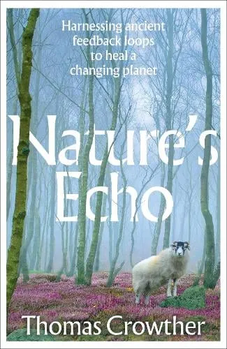Thomas Crowther Nature's Echo