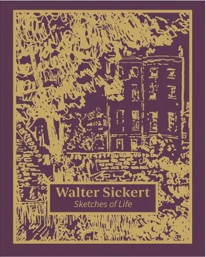 Thomas Kennedy Walter Sickert: Sketches of Life