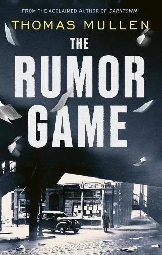Thomas Mullen The Rumor Game