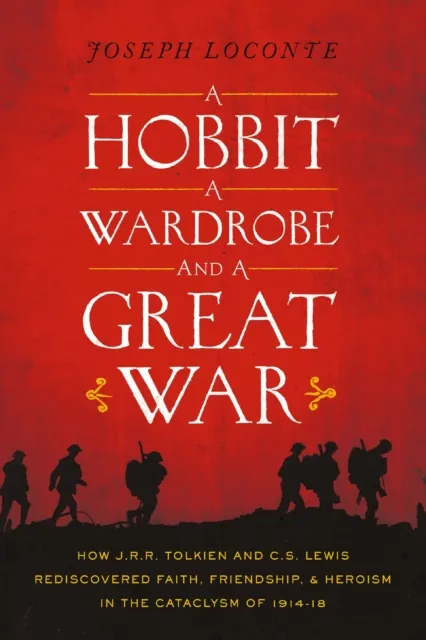 Thomas Nelson Publishers A Hobbit, A Wardrobe, And A Great War : How J.R.R. Tolkien And C.S. Lewis Rediscovered Faith, Friendship, And Heroism In The Cataclysm Of 1914-1918