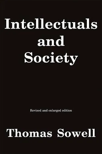 Thomas Sowell Intellectuals and Society