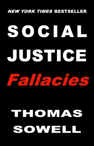 Thomas Sowell Social Justice Fallacies
