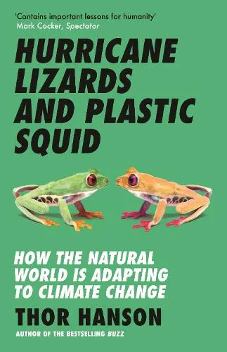 Thor Hanson Hurricane Lizards and Plastic Squid