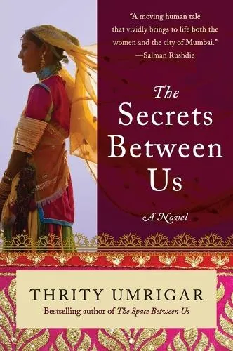 Thrity Umrigar The Secrets Between Us