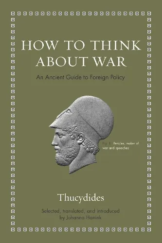 Thucydides How to Think about War