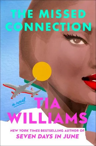Tia Williams The Missed Connection
