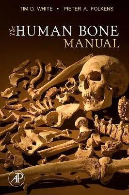 Tim D. White The Human Bone Manual