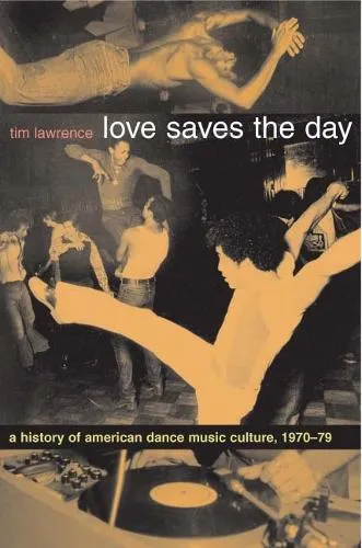 Tim Lawrence Love Saves the Day
