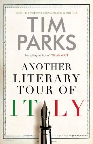 Tim Parks Another Literary Tour of Italy
